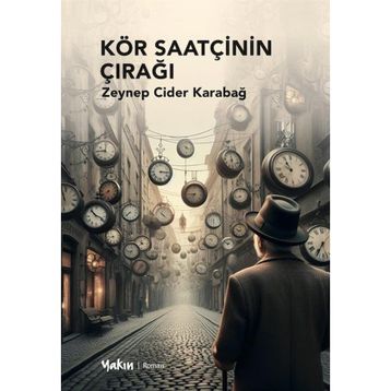 Kör Saatçinin Çırağı Zeynep Cider Karabağ
