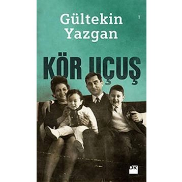 KÖR UÇUŞ - GÜLTEKİN YAZGAN