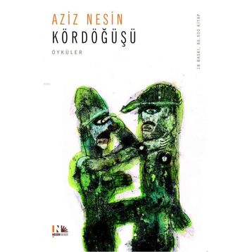 KÖRDÖĞÜŞÜ - AZIZ NESIN