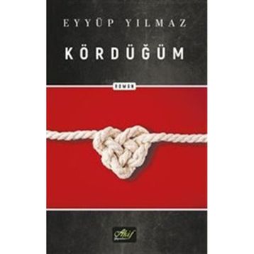 Kördüğüm Eyyüp Yılmaz