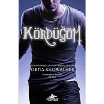 KÖRDÜĞÜM - GENA SHOWALTER
