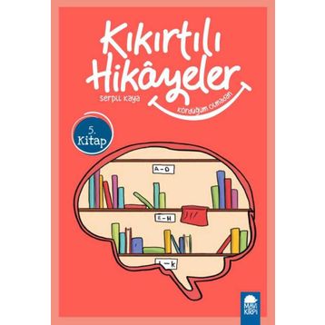 Kördüğüm Olmadan - Kıkırtılı Hikayeler 3. Sınıf - Serpil Kaya