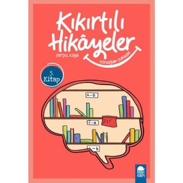 Kördüğüm Olmadan - Kıkırtılı Hikayeler 3. Sınıf - Serpil Kaya