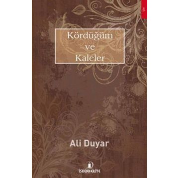 Kördüğüm ve Kaleler - Ali Duyar