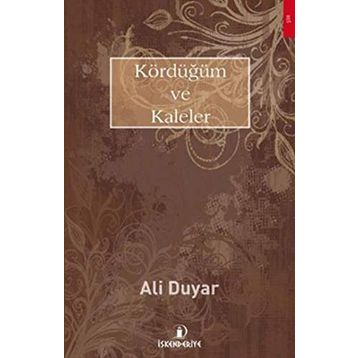 Kördüğüm ve Kaleler - Ali Duyar
