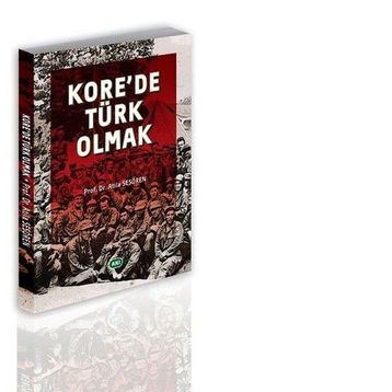 Kore'de Türk Olmak - Atila Sesören