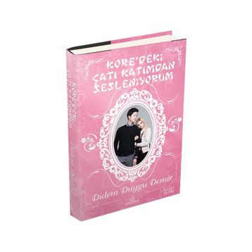 Kore’deki Çatı Katımdan Sesleniyorum - Didem Duygu Demir