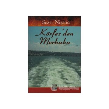 KÖRFEZDEN MERHABA - SEZER NİŞANCI