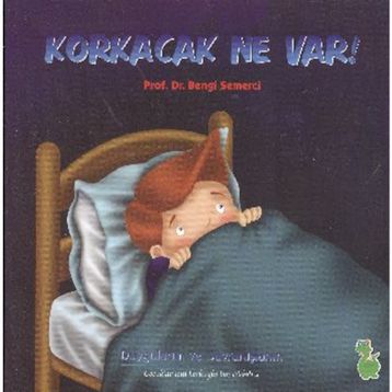 Korkacak Ne Var! - Bengi Semerci