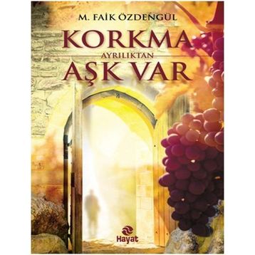 Korkma Ayrılıktan Aşk Var - M. Faik Özdengül