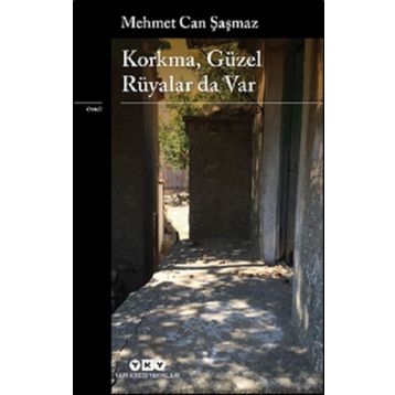 Korkma, Güzel Rüyalar Da Var - Mehmet Can Şaşmaz