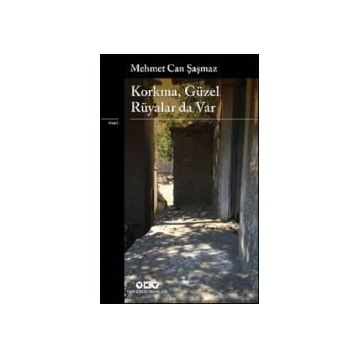 Korkma, Güzel Rüyalar Da Var - Mehmet Can Şaşmaz