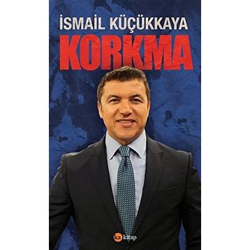 Korkma - İsmail Küçükkaya