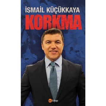 Korkma - İsmail Küçükkaya