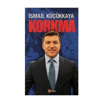 Korkma - İsmail Küçükkaya