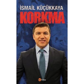 Korkma - İsmail Küçükkaya