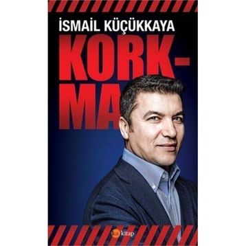 Korkma - İsmail Küçükkaya