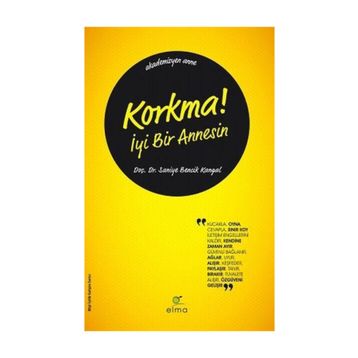 Korkma! İyi Bir Annesin - Saniye Bencik Kangal