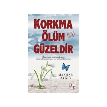 Korkma Ölüm Güzeldir - Mazhar Aydın