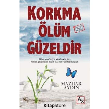 Korkma Ölüm Güzeldir - Mazhar Aydın