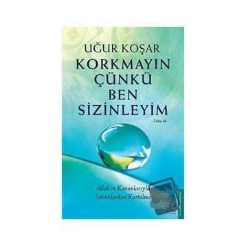 Korkmayın Çünkü Ben Sizinleyim - Uğur Koşar