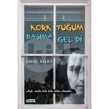Korktuğum Başıma Geldi - Abdil Mert
