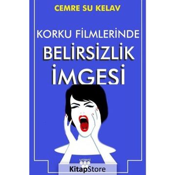 Korku Filmlerinde Belirsizlik İmgesi - Cemre Su Kelav