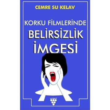 Korku Filmlerinde Belirsizlik İmgesi - Cemre Su Kelav