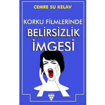 Korku Filmlerinde Belirsizlik İmgesi - Cemre Su Kelav