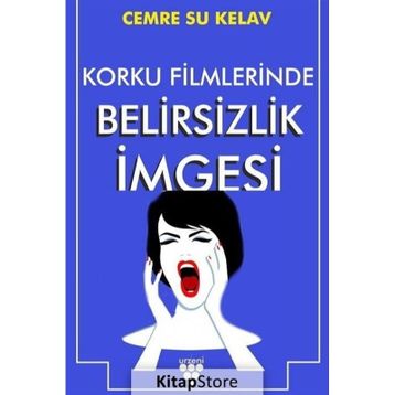 Korku Filmlerinde Belirsizlik İmgesi - Cemre Su Kelav