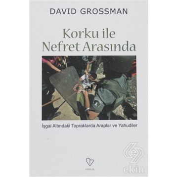 Korku ile Nefret Arasında - David Grossman