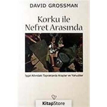 Korku ile Nefret Arasında - David Grossman