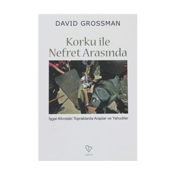 Korku ile Nefret Arasında - David Grossman