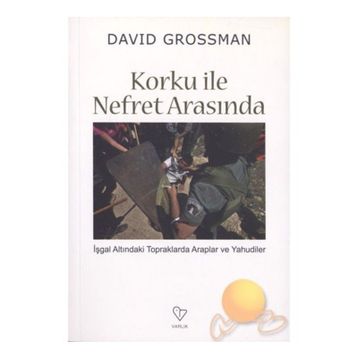 Korku ile Nefret Arasında - David Grossman