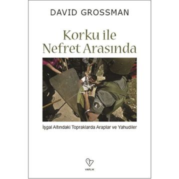 Korku ile Nefret Arasında - David Grossman