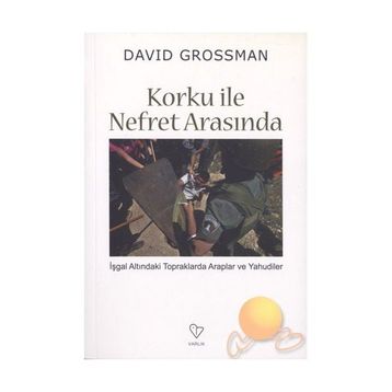 Korku ile Nefret Arasında - David Grossman