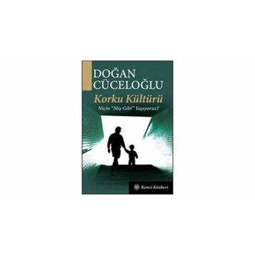 Korku Kültürü - Doğan Cüceloğlu