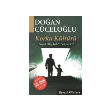 Korku Kültürü - Doğan Cüceloğlu