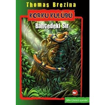 KORKU KULÜBÜ 4 - BAHÇEDEKİ SIR - THOMAS BREZINA