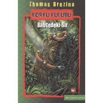 KORKU KULÜBÜ 4 - BAHÇEDEKİ SIR - THOMAS BREZINA