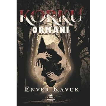 Korku Ormanı Enver Kavuk