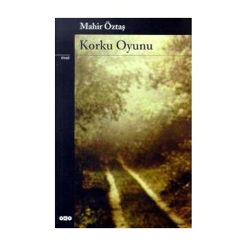 KORKU OYUNU - MAHIR ÖZTAŞ