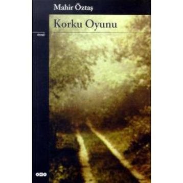 KORKU OYUNU - MAHIR ÖZTAŞ
