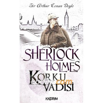 KORKU VADISI SHERLOCK HOLMES - ARTHUR CONAN DOYLE