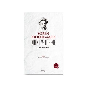 KORKU VE TITREME - SOREN KIERKEGAARD