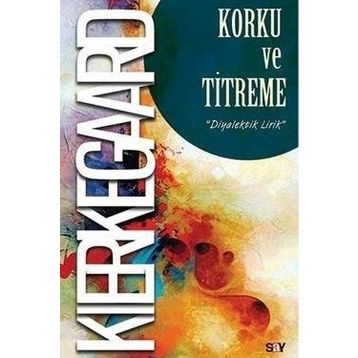 Korku ve Titreme - Søren Kierkegaard