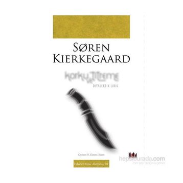 Korku ve Titreme - Søren Kierkegaard