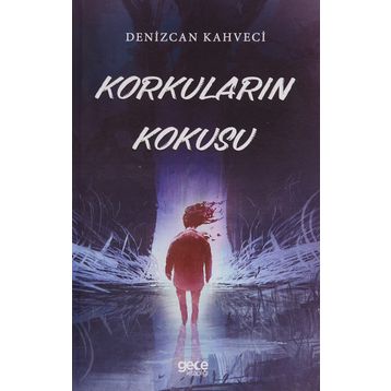 Korkuların Kokusu - Denizcan Kahveci