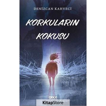 Korkuların Kokusu - Denizcan Kahveci
