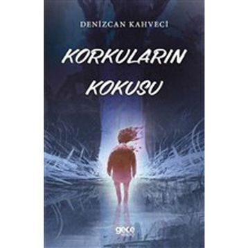 Korkuların Kokusu - Denizcan Kahveci